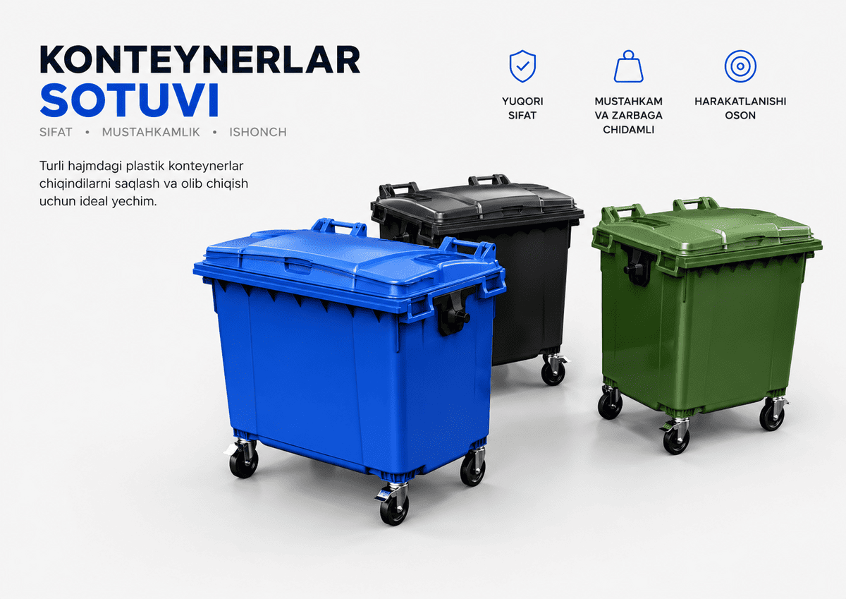 Yevro-standart 120 litr, 240 litr, 360 litr, 660 litr, 770 litr,  hamda 1100 litrlik konteynerlar
